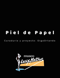 «Piel de papel» en el Museo Lucy Mattos, 2017