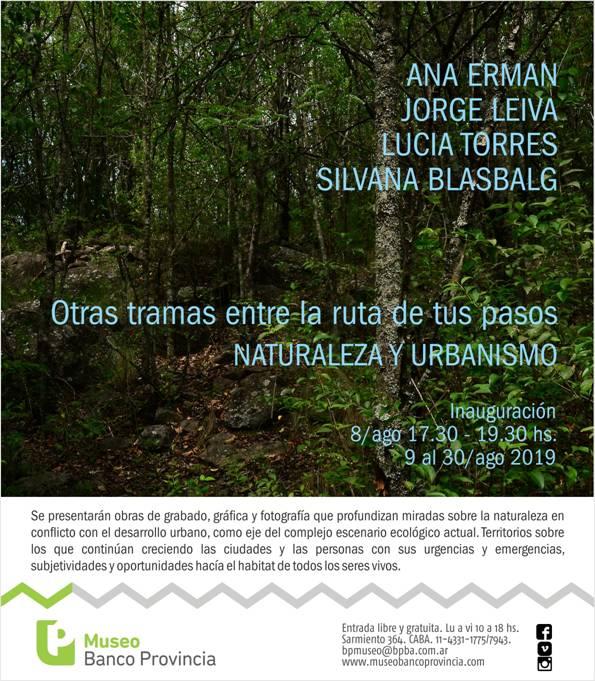 «Otras tramas entre la ruta de tus pasos NATURALEZA Y URBANISMO» del «GRUPO 5» Erman-Leiva-Torres-Blasbalg, en el Museo Banco Provincia de Buenos Aires