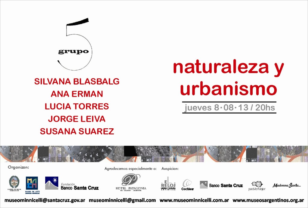 «NATURALEZA Y URBANISMO» con «GRUPO 5» en el Museo de Arte Eduardo Minnicelli, Río Gallegos