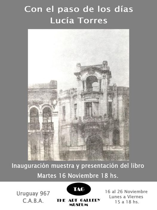 LUCIA TORRES - Invitación a la Muestra «Con el paso de los días», The Art Gallery Museum TAG, CABA